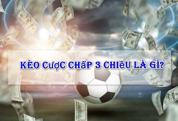 Cách tính tiền cược chấp 3 chiều một cách chính xác tại Kuwin