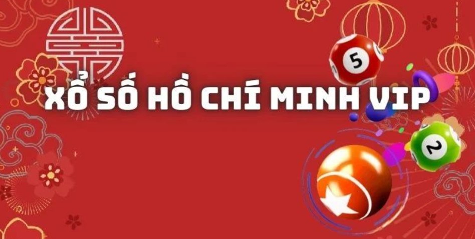 Bí quyết chơi xổ số Hồ Chí Minh Vip dễ thắng nhất
