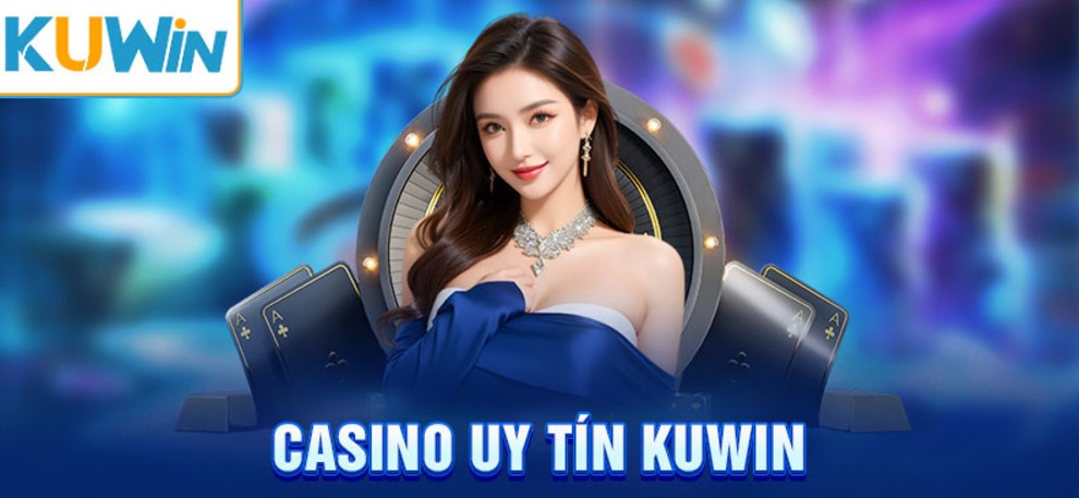 Đánh giá những điều đặc biệt chỉ có tại casino online Kuwin