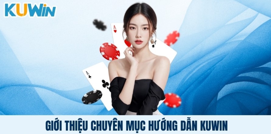 Ưu điểm nổi bật của giới thiệu Kuwin 