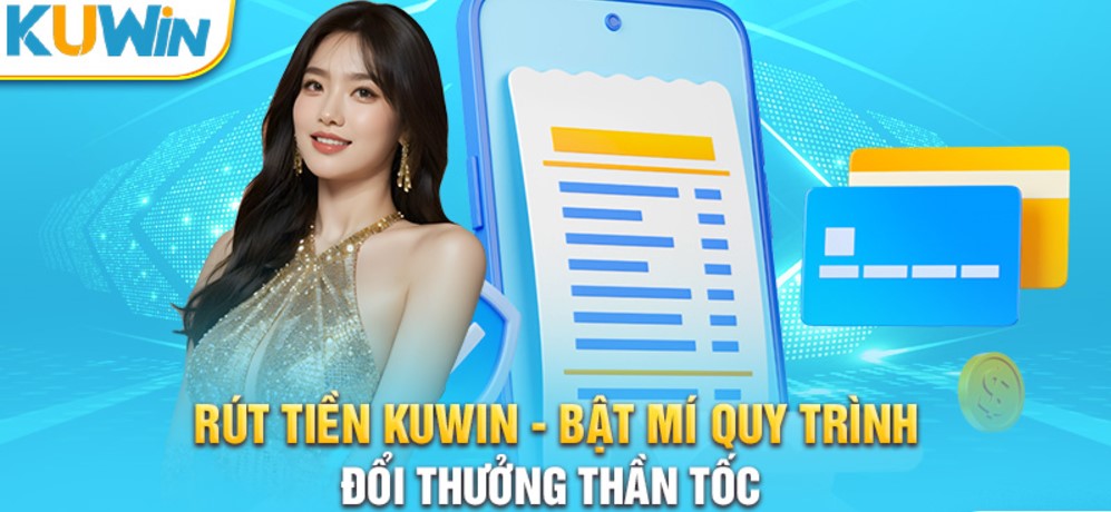 Những điểm nổi bật của rút tiền Kuwin