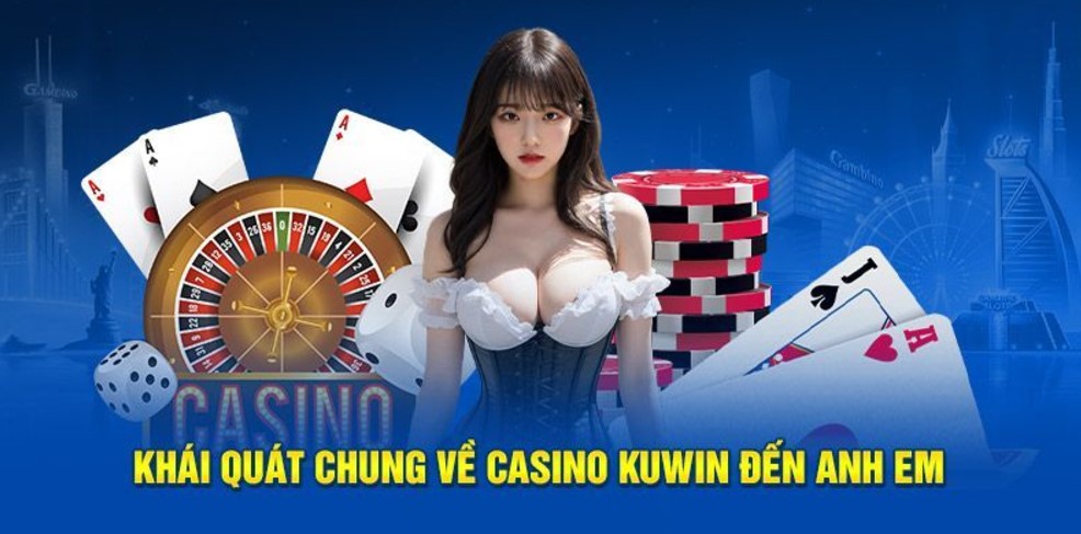 Cách chơi casino online Kuwin hiệu quả nhất