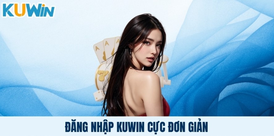 Q&A về vấn đề đăng nhập Kuwin